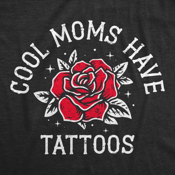 Womens Cool Moms Have Tattoos T Shirt Funny Awesome Inked Tatted Mothers Day Gift Tee For Ladies