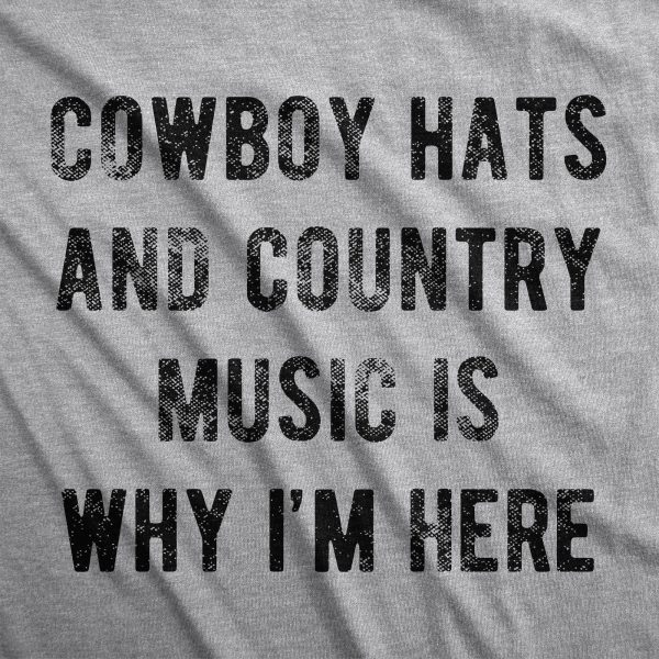 Womens Cowboy Hats And Country Music Is Why I’m Here Tshirt Funny Southern Line Dance Tee