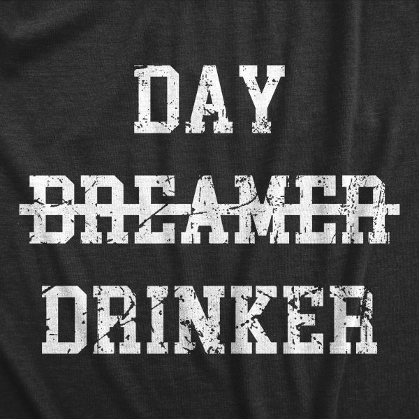 Womens Day Drinker T Shirt Funny Partying Heavy Drinking Dreamer Tee For Ladies