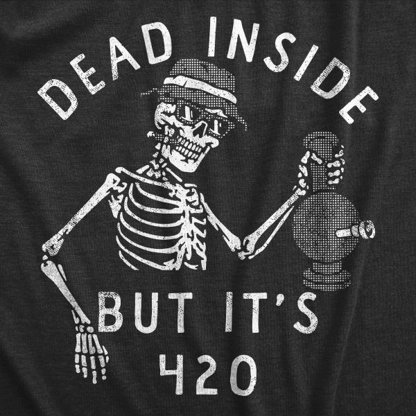 Womens Dead Inside But Its 420 T Shirt Funny Weed Smoking Pot Lovers Tee For Ladies