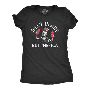 Womens Dead Inside But Merica T Shirt Funny Depressed Fourth Of July Party Tee For Ladies Womens Dead Inside But Merica T Shirt Funny Depressed Fourth Of July Party Tee For Ladies
