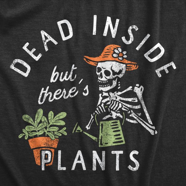 Womens Dead Inside But Theres Plants T Shirt Funny Sad Skeleton House Plant Lovers Tee For Ladies