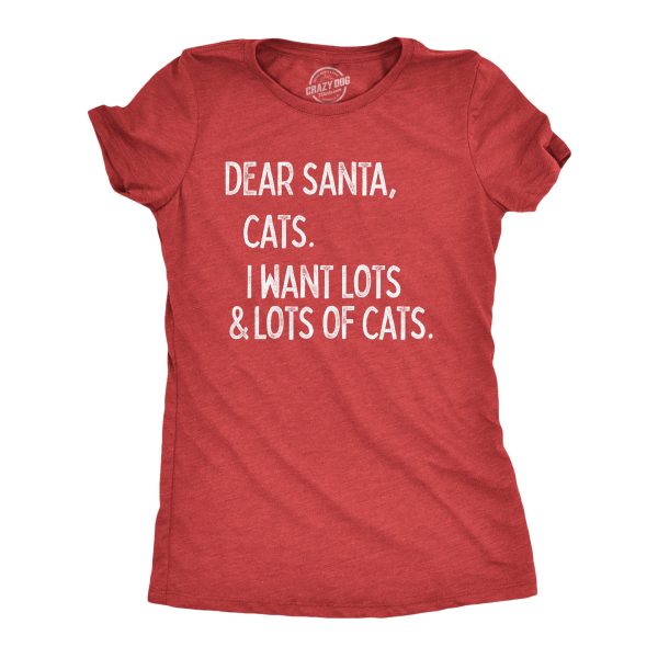 Womens Dear Santa Cats I Want Lots And Lots Of Cats Tshirt Funny Pet Kitty Christmas Graphic Tee