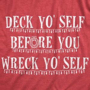 Womens Deck Yoself Before You Wreck YoSelf Tshirt Funny Christmas Decorations Graphic Tee 2