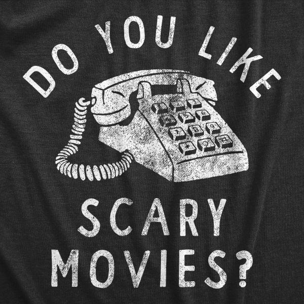 Womens Do You Like Scary Movies T Shirt Funny Spooky Killer Phone Call Tee For Ladies