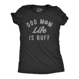 Womens Dog Mom Life Is Ruff T Shirt Funny Sarcastic Puppy Momma Joke Paw Tee For Ladies Womens Dog Mom Life Is Ruff T Shirt Funny Sarcastic Puppy Momma Joke Paw Tee For Ladies
