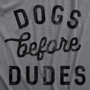 Womens Dogs Before Dudes T Shirt Funny Puppy Pet Lovers Joke Tee For Ladies 1 Womens Dogs Before Dudes T Shirt Funny Puppy Pet Lovers Joke Tee For Ladies 2