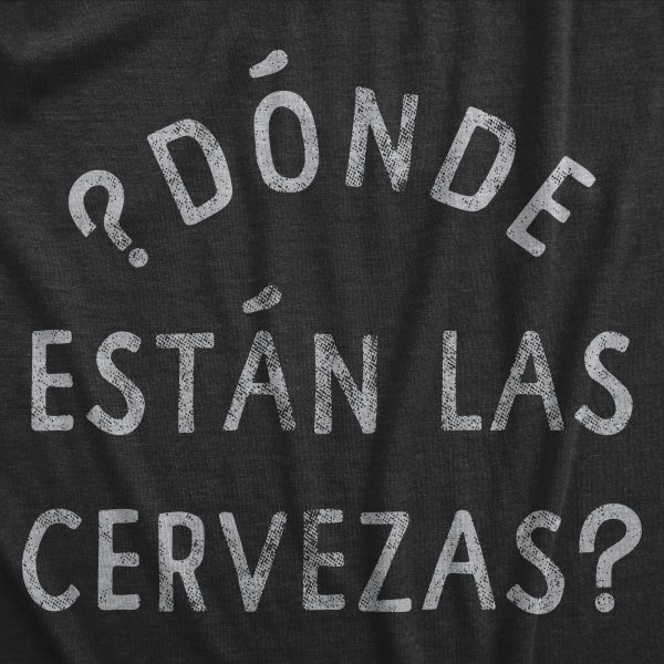 Womens Donde Estan Las Cervezas T Shirt Funny Spanish Cinco De Mayo Beer Drinking Text Graphic Tee For Ladies