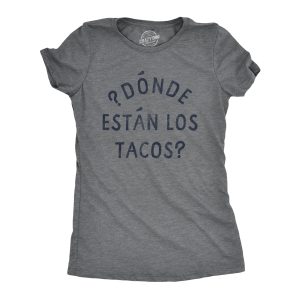 Womens Donde Estan Los Tacos T Shirt Funny Spanish Cinco De Mayo Taco Lovers Text Tee For Ladies Womens Donde Estan Los Tacos T Shirt Funny Spanish Cinco De Mayo Taco Lovers Text Tee For Ladies