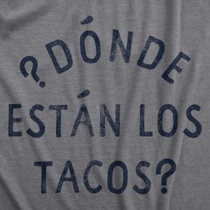 Womens Donde Estan Los Tacos T Shirt Funny Spanish Cinco De Mayo Taco Lovers Text Tee For Ladies