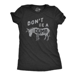 Womens Dont Be A Dumb Ass T Shirt Funny Jackass Donkey Mule Joke Tee For Ladies Womens Dont Be A Dumb Ass T Shirt Funny Jackass Donkey Mule Joke Tee For Ladies