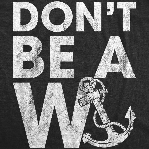 Womens Don’t Be A Wanker Tshirt Funny Anchor Insult Novelty Tee