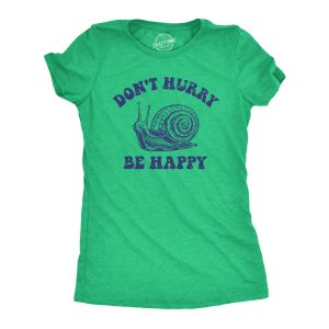 Womens Dont Hurry Be Happy T Shirt Funny Slow Snail Parody Lyrics Joke Tee For Ladies Womens Dont Hurry Be Happy T Shirt Funny Slow Snail Parody Lyrics Joke Tee For Ladies