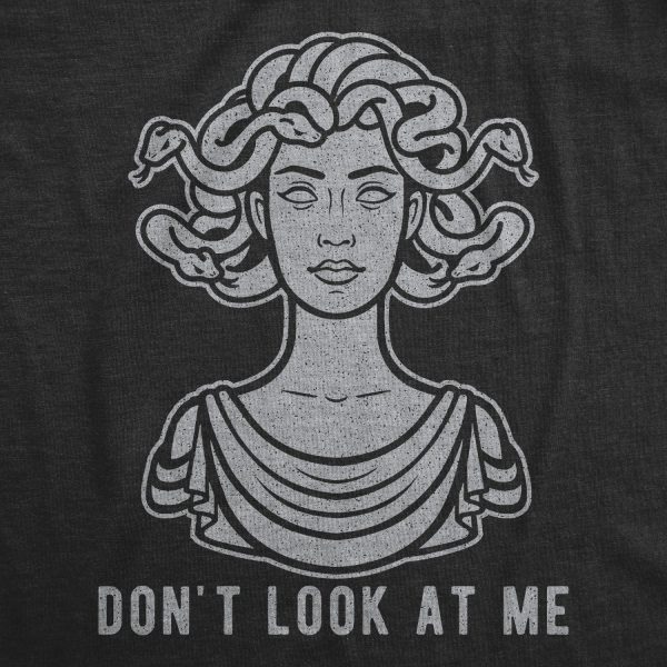 Womens Don’t Look At Me Medusa Tshirt Funny Snake Hair Greek Mythology Novelty Tee