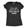 Womens Don&rsquo;t Take Advice From Me You&rsquo;ll End Up Drunk Tshirt Funny Wine Party Sarcastic Gift Novelty Tee