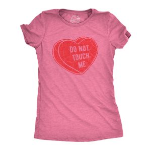 Womens Dont Touch Me T Shirt Funny Valentines Day Candy Heart Joke Tee For Ladies Womens Dont Touch Me T Shirt Funny Valentines Day Candy Heart Joke Tee For Ladies