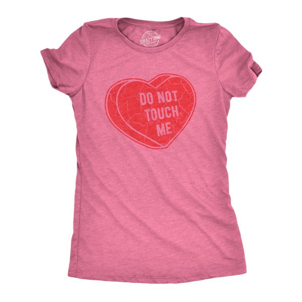 Womens Dont Touch Me T Shirt Funny Valentines Day Candy Heart Joke Tee For Ladies