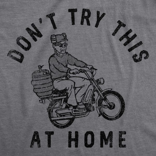 Womens Dont Try This At Home T Shirt Funny Drinking Partying Drunk Motorcycle Keg Tee For Ladies
