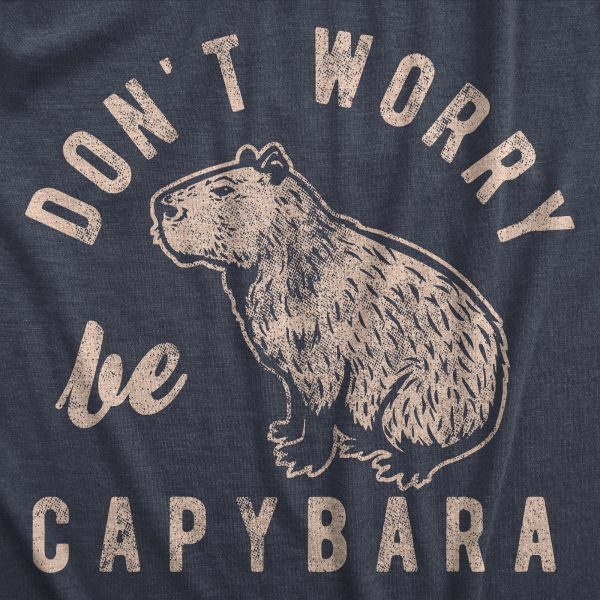 Womens Dont Worry Be Capybara T Shirt Funny Sarcastic Parody Lyrics Tee For Ladies