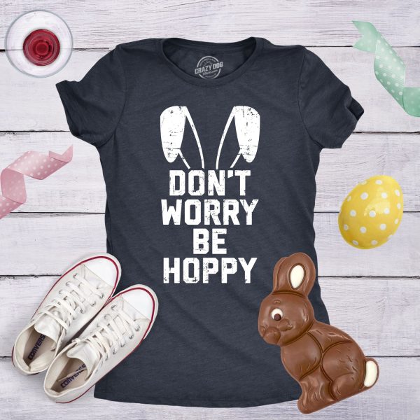 Womens Don’t Worry Be Hoppy Tshirt Funny Easter Bunny Tee