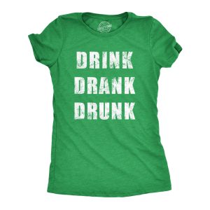 Womens Drink Drank Drunk T Shirt Funny St Paddys Day Parade Booze Drinking Lovers Tee For Ladies Womens Drink Drank Drunk T Shirt Funny St Paddys Day Parade Booze Drinking Lovers Tee For Ladies