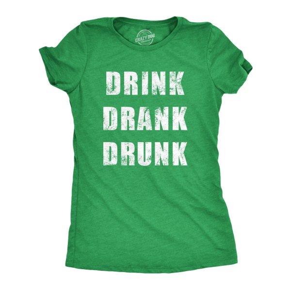 Womens Drink Drank Drunk T Shirt Funny St Paddys Day Parade Booze Drinking Lovers Tee For Ladies