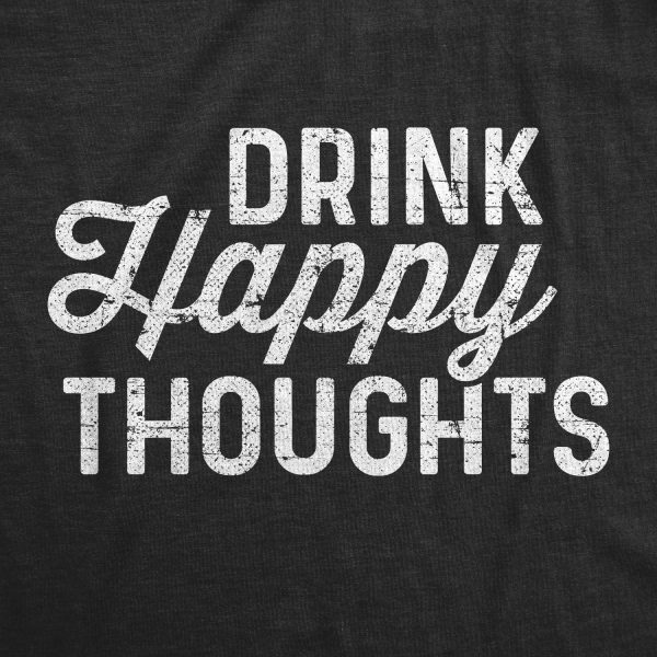 Womens Drink Happy Thoughts Tshirt Funny Beer Wine Drinking Tee
