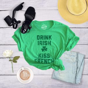 Womens Drink Irish Kiss French Shirt Clever Saint Patricks Day Saying Hilarious 2 Womens Drink Irish Kiss French Shirt Clever Saint Patricks Day Saying Hilarious 3