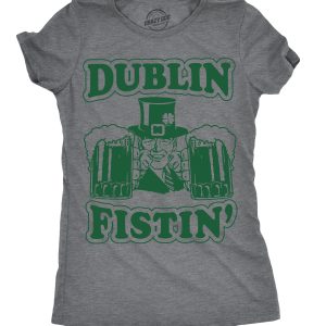 Womens Dublin Fistin T Shirt Funny Ireland Drinking Tee For Saint Patricks Day Womens Dublin Fistin T Shirt Funny Ireland Drinking Tee For Saint Patricks Day
