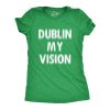 Womens Dublin My Vision T Shirt Funny St Pattys Day Blurred Heavy Drinking Party Tee For Ladies