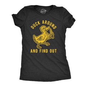 Womens Duck Around And Find Out Tshirt Funny Knife Duck Sarcastic Hilarious Graphic Tee Womens Duck Around And Find Out Tshirt Funny Knife Duck Sarcastic Hilarious Graphic Tee