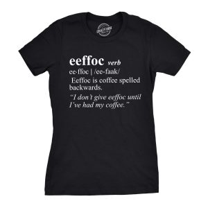 Womens Eeffoc Tshirt Funny Coffee Spelled Backwards Tee Womens Eeffoc Tshirt Funny Coffee Spelled Backwards Tee