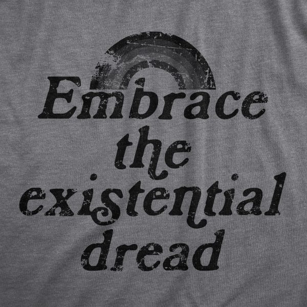 Womens Embrace The Existential Dread T Shirt Funny Anxiety Mental Health Joke Tee For Ladies