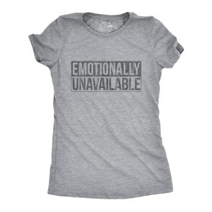 Womens Emotionally Unavailable T Shirt Funny Saying Hilarious Quote Graphic Novelty Tee Womens Emotionally Unavailable T Shirt Funny Saying Hilarious Quote Graphic Novelty Tee
