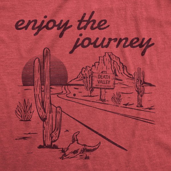 Womens Enjoy The Journey T Shirt Funny Death Valley Desolate Desert Joke Tee For Ladies