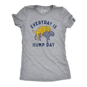 Womens Everyday Is Hump Day T Shirt Funny Humping Dogs Joke Tee For Ladies Womens Everyday Is Hump Day T Shirt Funny Humping Dogs Joke Tee For Ladies