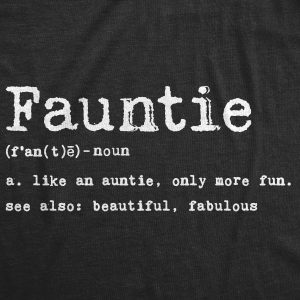 Womens Fauntie Like Auntie Only More Fun T shirt Funny Family Cool Aunt Tee Gift