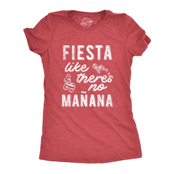 Womens Fiesta Like There’s No Manana shirt Funny Party Graphic Tee