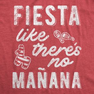 Womens Fiesta Like There’s No Manana shirt Funny Party Graphic Tee