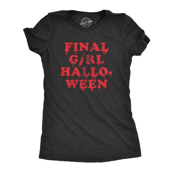 Womens Final Girl Halloween Tshirt Funny Horror Movie Lover Graphic Novelty Tee