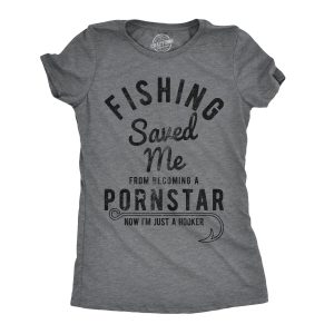 Womens Fishing Saved Me From Becoming A Pornstar Tshirt Funny Outdoor Tee 1