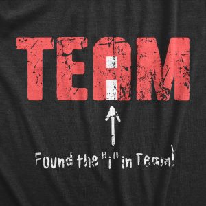 Womens Found The I In Team T Shirt Funny Sarcastic Spelling Joke Tee For Ladies