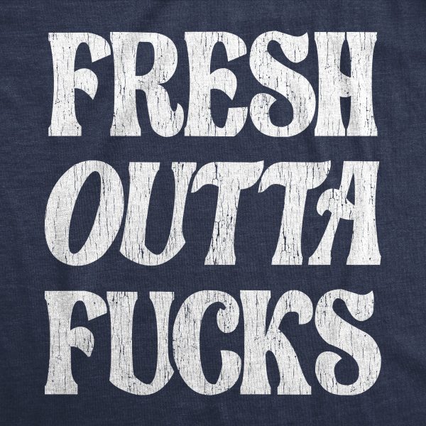 Womens Fresh Outta Fucks Tshirt Funny Don’t Give A Fuck Cool Graphic Novelty Tee