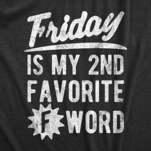 Womens Friday Is My Second Favorite F Word T Shirt Funny Swearing Cursing Weekend Lovers Tee For Ladies