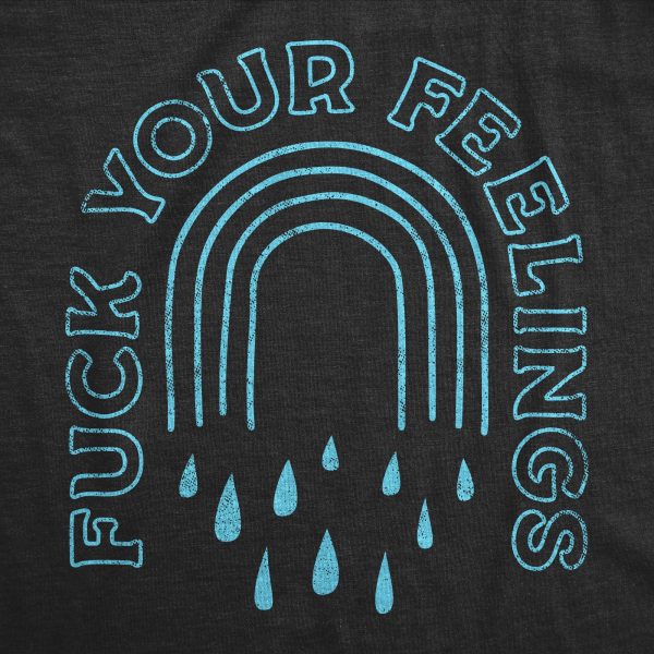 Womens Fuck Your Feelings T Shirt Funny Offensive Saying Hilarious Graphic Tee for Guys