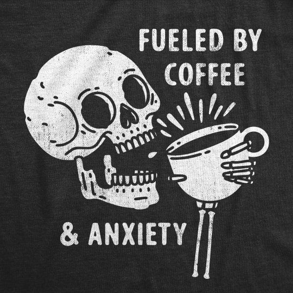 Womens Fueled By Coffee And Anxiety T Shirt Funny Caffeine Panic Joke Tee For Ladies