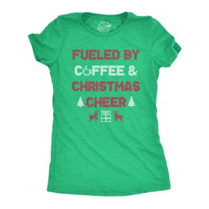 Womens Fueled By Coffee And Christmas Cheer Funny Xmas Spirit Caffeine Lovers Tee For Ladies Womens Fueled By Coffee And Christmas Cheer Funny Xmas Spirit Caffeine Lovers Tee For Ladies