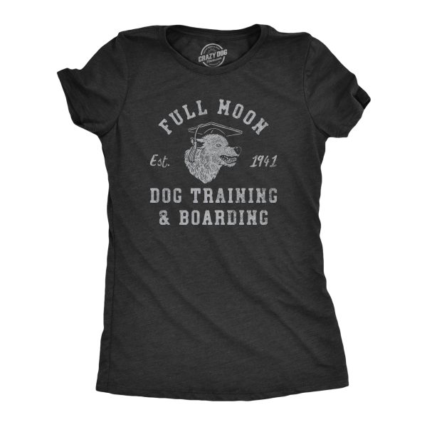 Womens Full Moon Dog Training And Boarding T Shirt Funny Halloween Werewolf Tee For Ladies