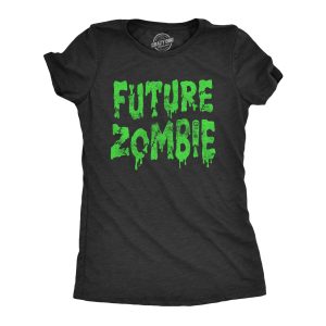 Womens Future Zombie T Shirt Funny Spooky Slimey Undead Zombies Tee For Ladies Womens Future Zombie T Shirt Funny Spooky Slimey Undead Zombies Tee For Ladies