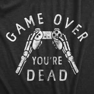 Womens Game Over Youre Dead T Shirt Funny Gaming Skeleton Joke Tee For Ladies